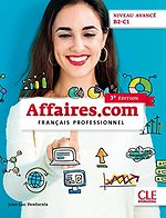Affaires.com - Niveau avancé (B2-C1) - Livre de l'élève + DVD - 3ème édition: Français professionnel