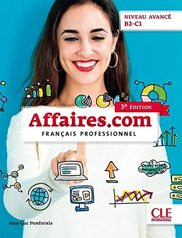 Affaires.com - Niveau avancé (B2-C1) - Livre de l'élève + DVD - 3ème édition: Français professionnel