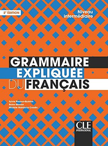Grammaire expliquee du francais : Livre intermediaire