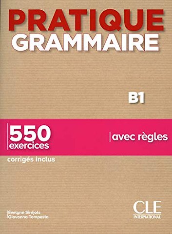 Pratique Grammaire - Niveau B1 - Livre + Corriges