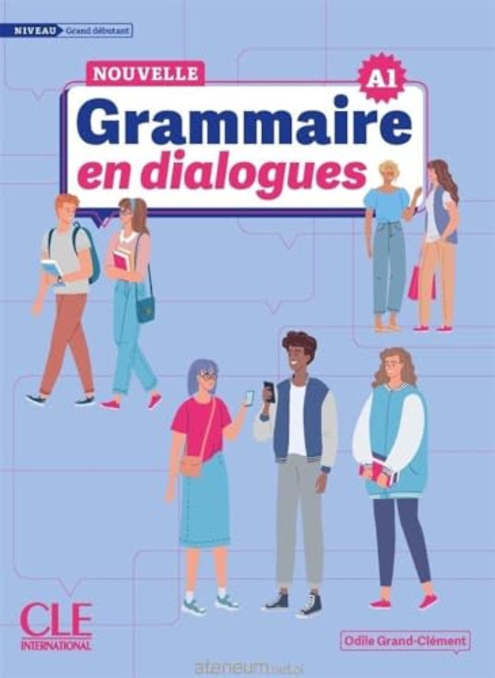 La Nouvelle Grammaire en dialogues: A1 - Niveau grand debutant + audio online