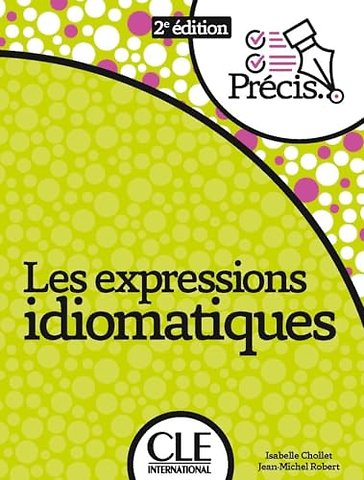 Les expressions idiomatiques - 2eme edition