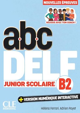 ABC DELF Junior Scolaire - Niveau B2 - 3eme edition