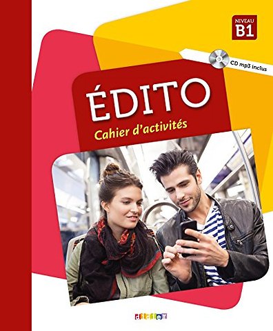 Edito B1: Cahier d'activités + CD