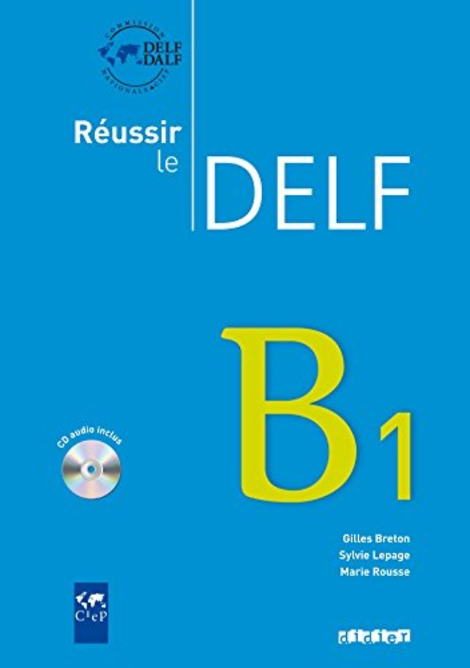 Reussir le DELF B1 - edition 2010 + CD