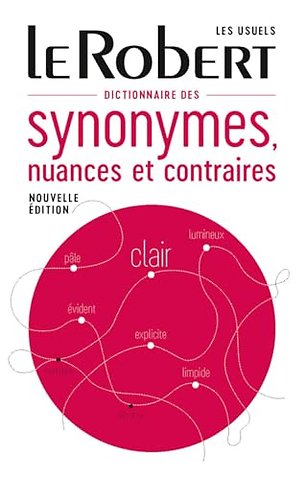 Dictionnaire de Synonymes, Nuances et Contraires - Relie