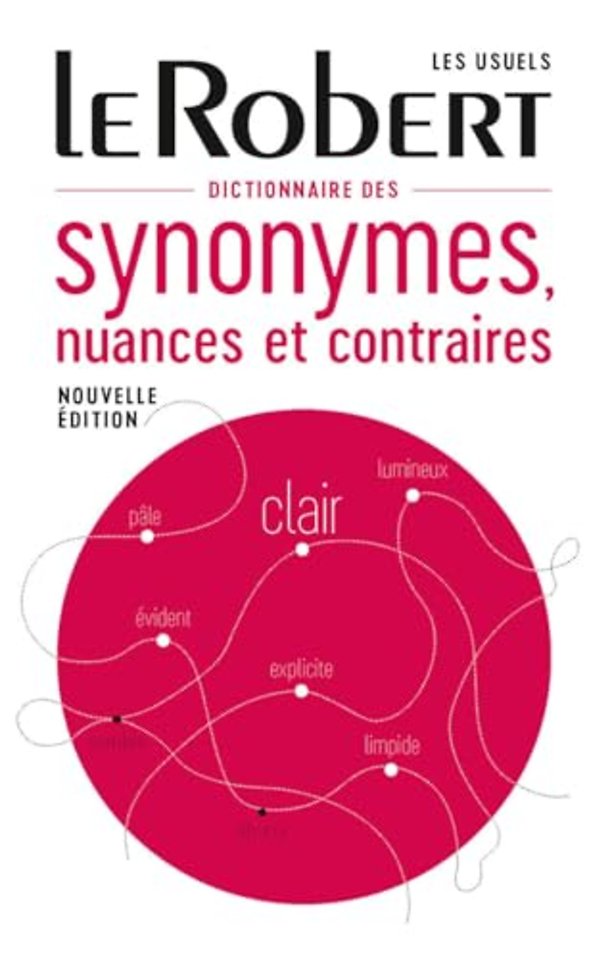 Dictionnaire de Synonymes, Nuances et Contraires - Relie