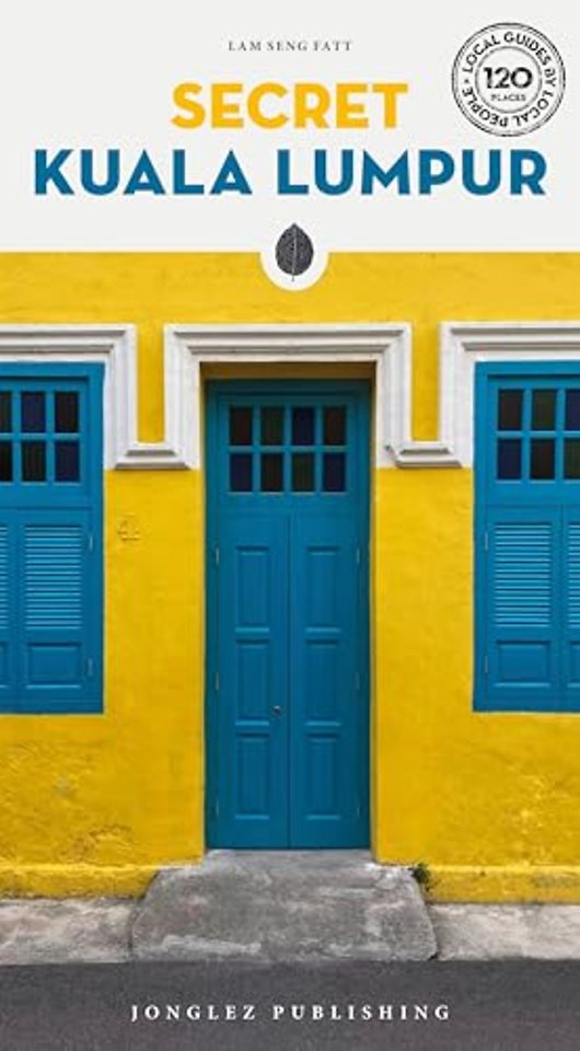 Secret Kuala Lumpur Guide