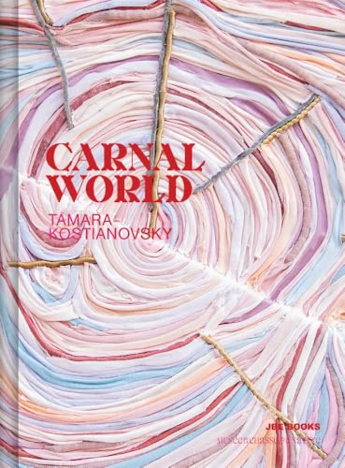 Tamara Kostianovsky: Carnal World