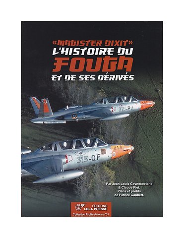 "Magister dixit". L'Histoire du Fouga et de ses dérivés.