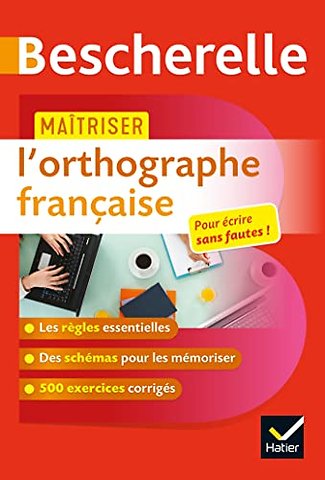 Bescherelle - Maitriser l'orthographe francaise