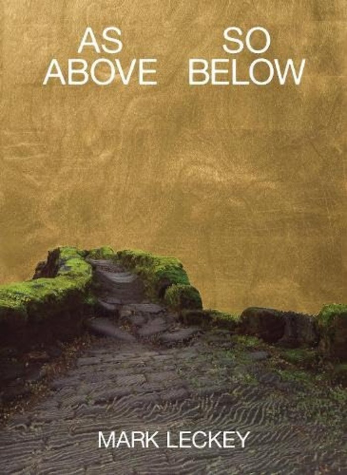 MARK LECKEY, AS ABOVE SO BELOW