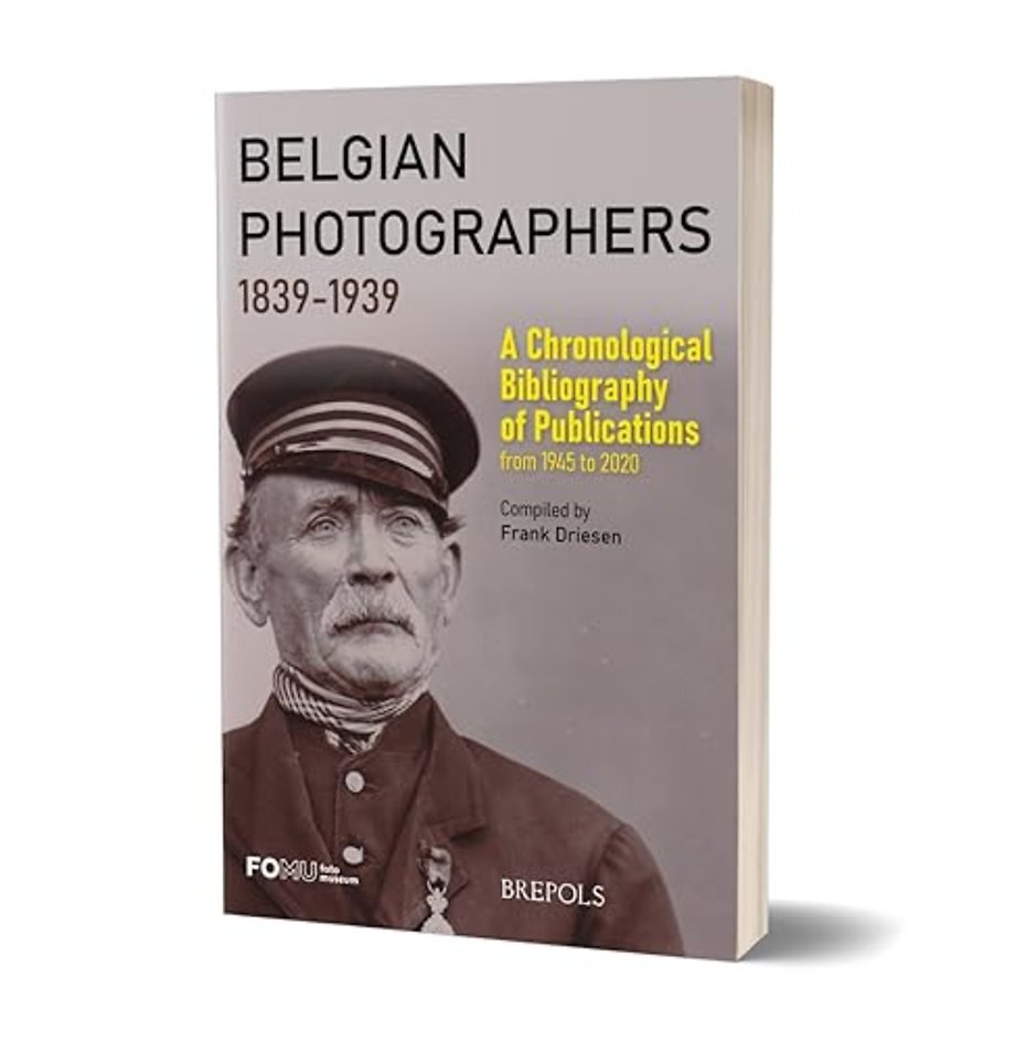 Belgian Photographers 1839-1939: A Chronological Bibliography of Publications from 1945 to 2020