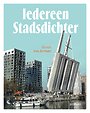 Iedereen stadsdichter Iedereen stadsdichter