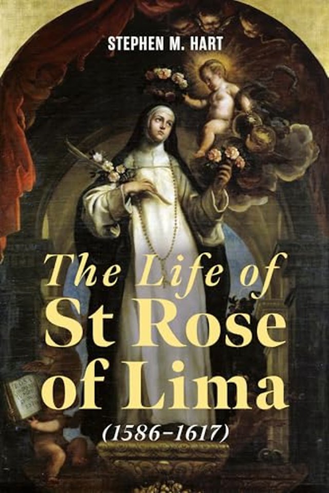 Life of St Rose of Lima (1586–1617)