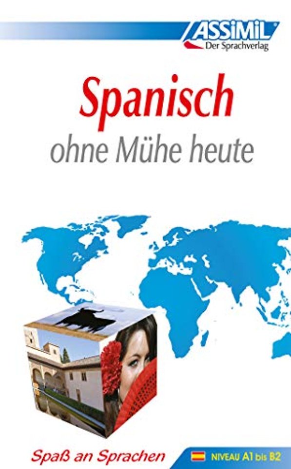 ASSiMiL Selbstlernkurs für Deutsche / Assimil Spanisch ohne Mühe heute: Lehrbuch (Niveau A1-B2) mit 480 Seiten, 109 Lektionen, 250 Übungen + Lösungen