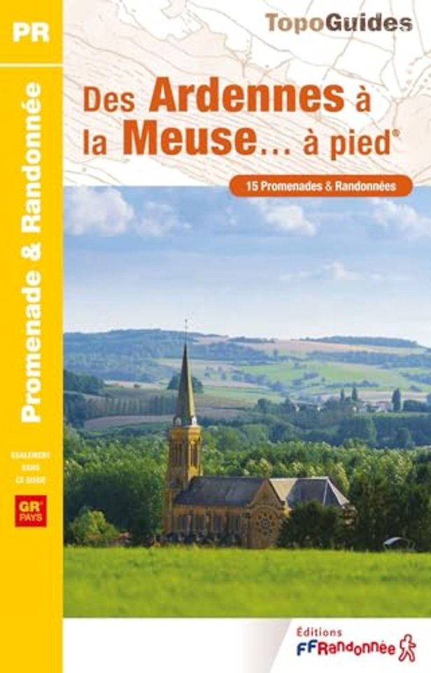 Des Ardennes a la Meuse a pied