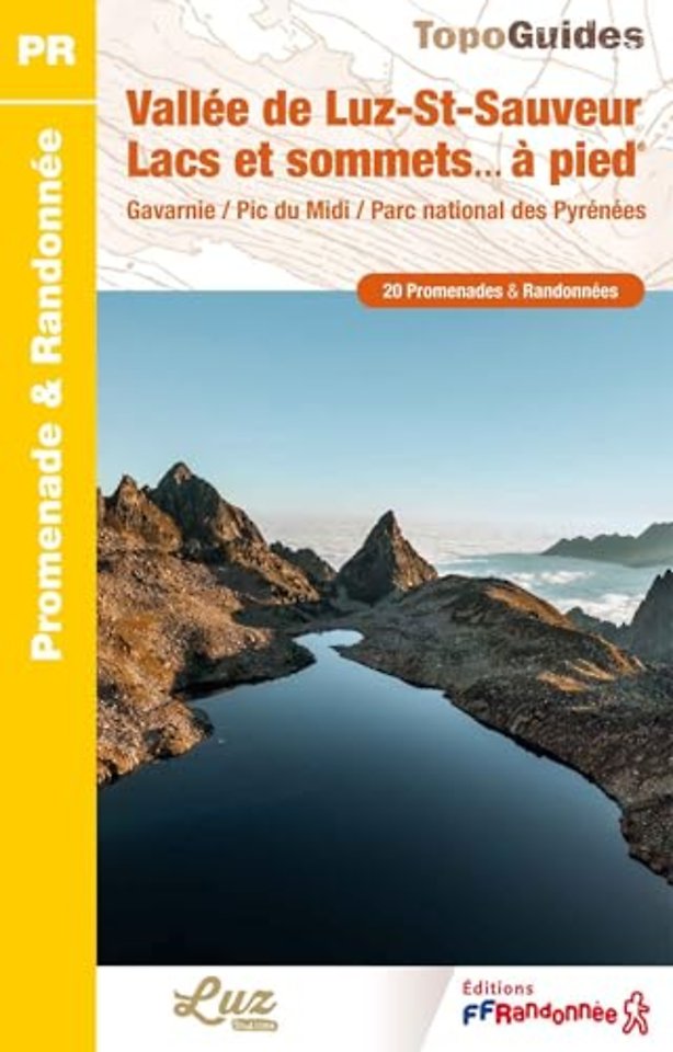 Vallee de Luz-St-Sauveur. Lacs et sommets... a pied