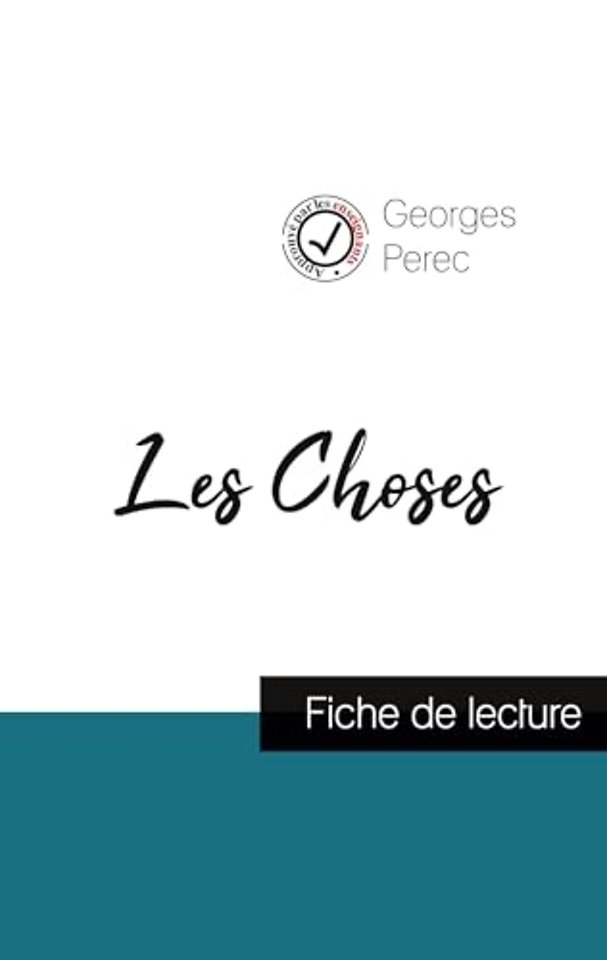 Les Choses de Georges Perec (fiche de lecture et analyse complete de l'oeuvre)