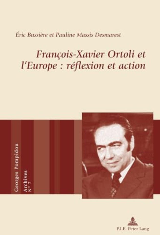 Francois-Xavier Ortoli Et l'Europe: Reflexion Et Action