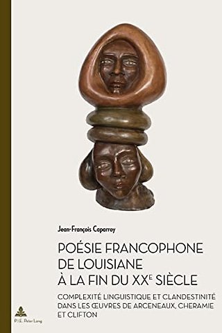 Poesie Francophone de Louisiane A La Fin Du Xxe Siecle