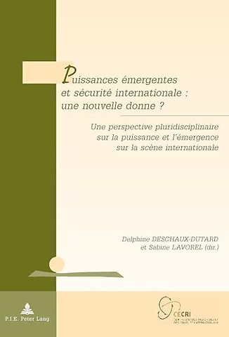 Puissances Emergentes Et Securite Internationale: Une Nouvelle Donne ?