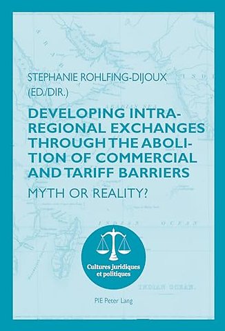 Developing Intra-regional Exchanges through the Abolition of Commercial and Tariff Barriers / L’abolition des barrieres commerciales et tarifaires dans la region de l’Ocean indien