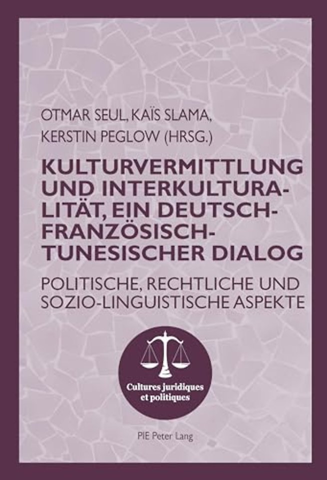 Kulturvermittlung Und Interkulturalitat, Ein Deutsch-Franzoesisch-Tunesischer Dialog