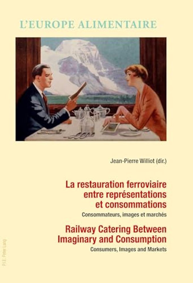 La restauration ferroviaire entre representations et consommations / Railway Catering Between Imaginary and Consumption