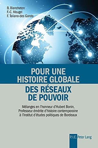 Pour Une Histoire Globale Des Reseaux de Pouvoir