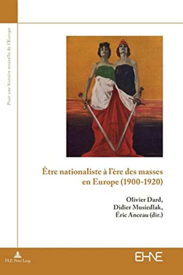 Etre Nationaliste A l'Ere Des Masses En Europe (1900-1920)