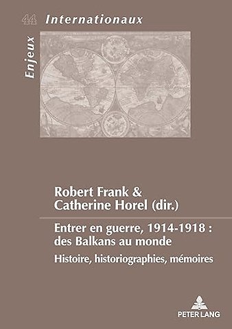 Entrer en guerre, 1914-1918 : des Balkans au monde