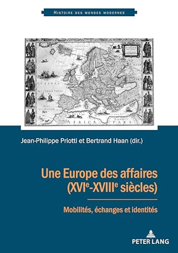 Une Europe des affaires (XVIe-XVIIIe siecles)