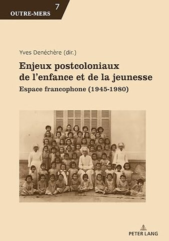 Enjeux Postcoloniaux de l'Enfance Et de la Jeunesse