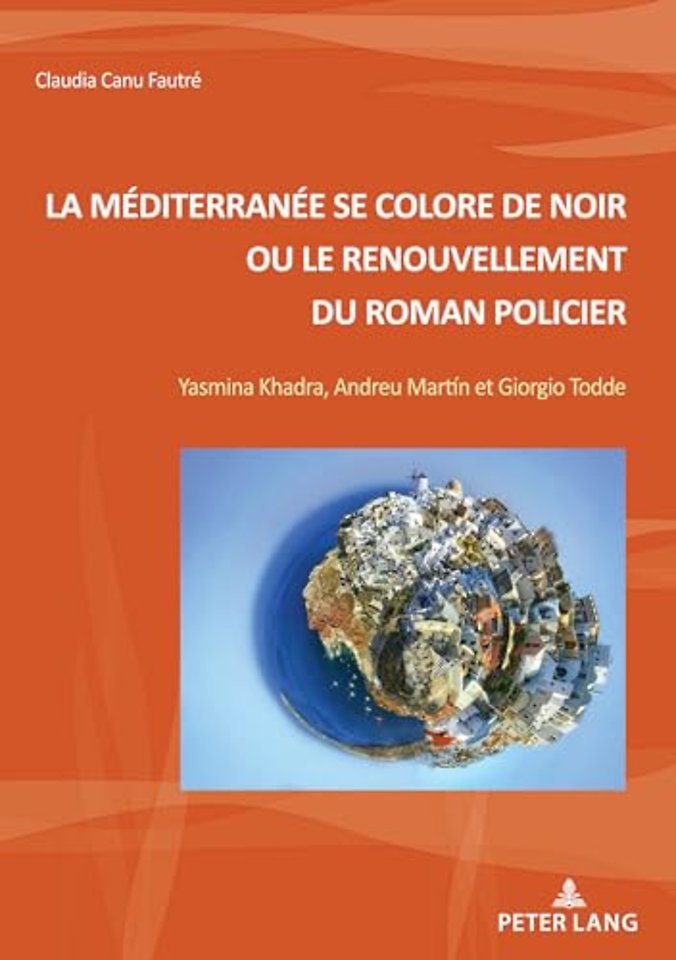 La Mediterranee Se Colore de Noir Ou Le Renouvellement Du Roman Policier