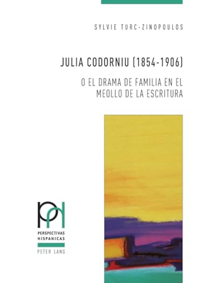 Julia Codorniu (1854-1906) O El Drama de Familia En El Meollo de la Escritura