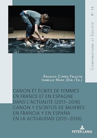 Canon Et Ecrits de Femmes En France Et En Espagne Dans l'Actualite (2011-2016)