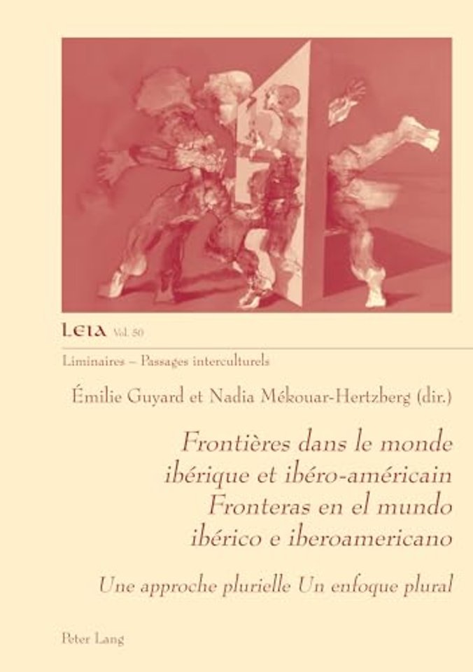 Frontieres dans le monde iberique et ibero-americain Fronteras en el mundo iberico e iberoamericano