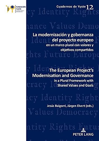 La modernizacion y gobernanza del proyecto europeo en un marco plural con valores y objetivos compartidos The European Project’s Modernisation and Governance in a Plural Framework with Shared Values and Goals