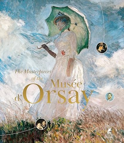 The Masterpieces of the Musée d'Orsay
