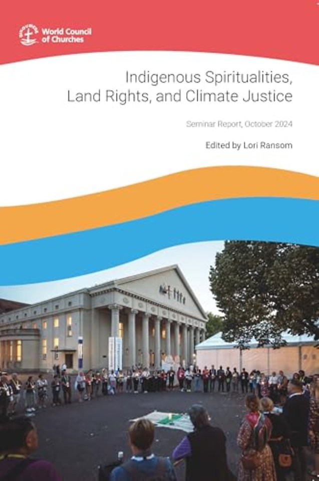 Indigenous Spiritualities, Land Rights, and Climate Justice