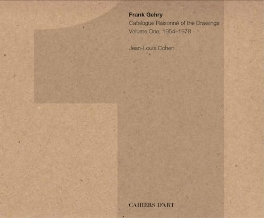 Frank Gehry: Catalogue Raisonne of the Drawings Vol I, 1954-1978