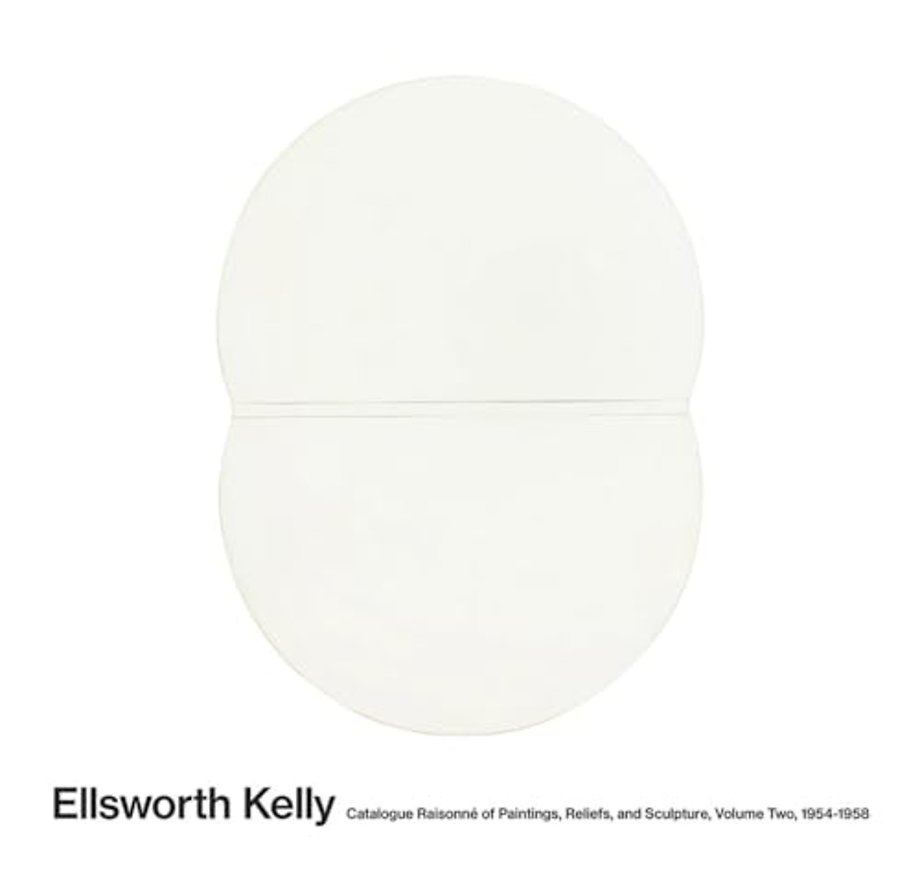 Ellsworth Kelly: Catalogue Raisonne of Paintings and Sculpture
