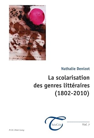 La Scolarisation Des Genres Littaeraires (1802-2010)