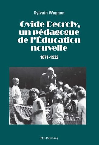 Ovide Decroly, Un Pedagogue de l'Education Nouvelle