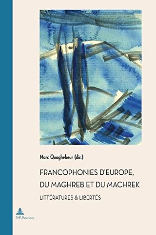 Francophonies d'Europe, Du Maghreb Et Du Machrek