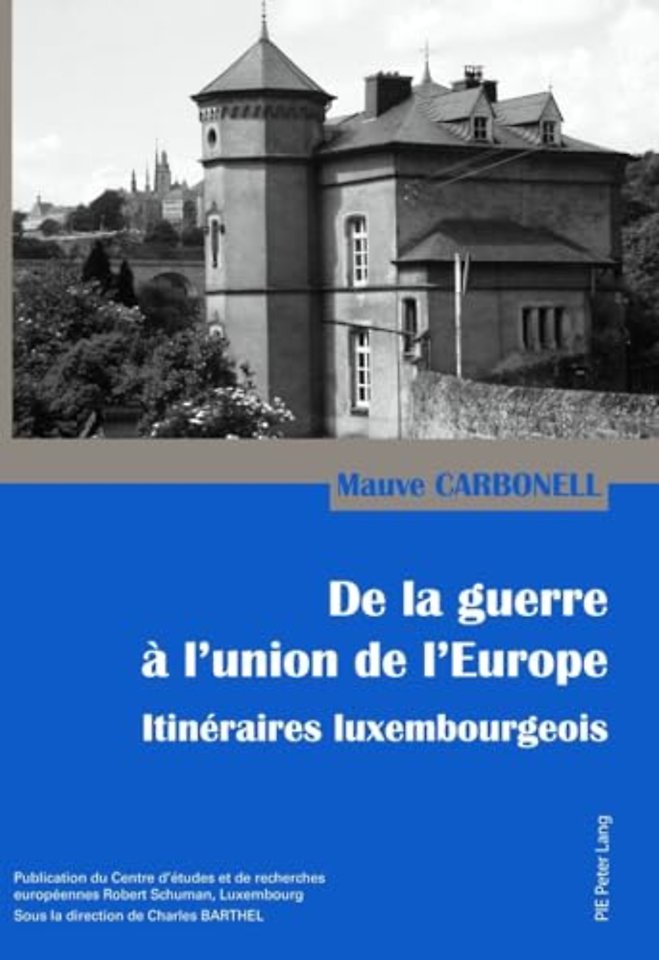de la Guerre A l'Union de l'Europe