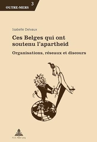 Ces Belges Qui Ont Soutenu l'Apartheid