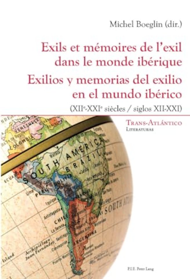 Exils Et Memoires de l'Exil Dans Le Monde Iberique - Exilios Y Memorias del Exilio En El Mundo Iberico