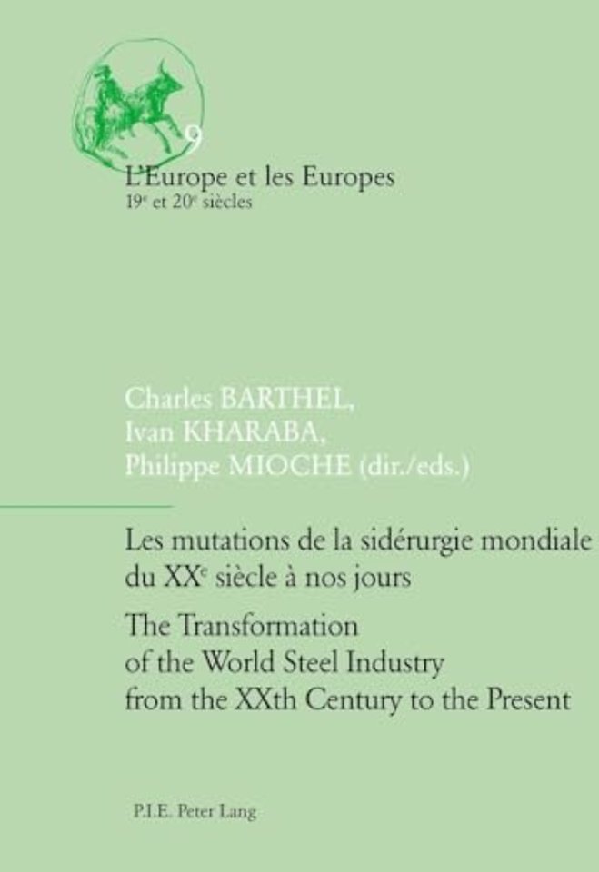 Les mutations de la siderurgie mondiale du XXe siecle a nos jours / The Transformation of the World Steel Industry from the XXth Century to the Present